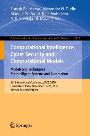 Computational Intelligence, Cyber Security and Computational Models. Models and Techniques for ...
