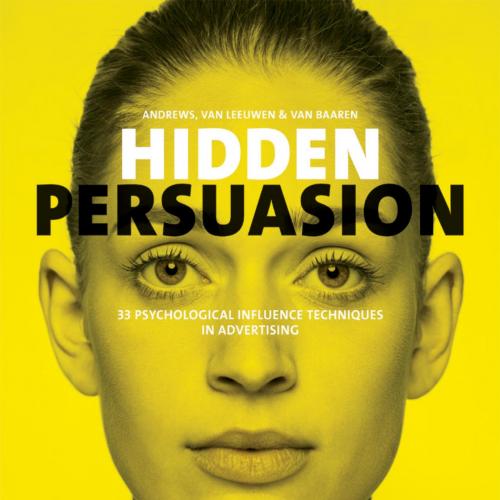 Hidden Persuasion_ 33 Psychological Influence Techniques in Advertising - Andrews, Marc,van Lee...