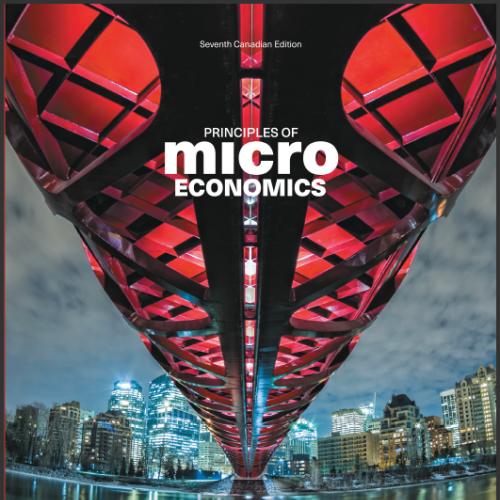 (Solution Manual)Principles of Microeconomics , 7th Canadian Edition N. Gregory Mankiw.zip