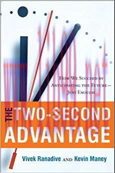 The Two-Second Advantage: How We Succeed by Anticipating the Future&ndash;Just Enough 1st Edition,
