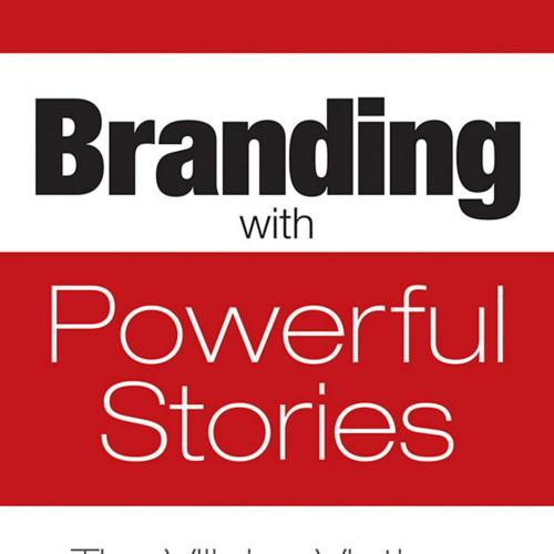 Branding with Powerful Stories_ The Villains, Victims, and Heroes Model - Greg Stone