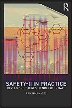 Safety-II in Practice: Developing the Resilience Potentials 1st Edition,