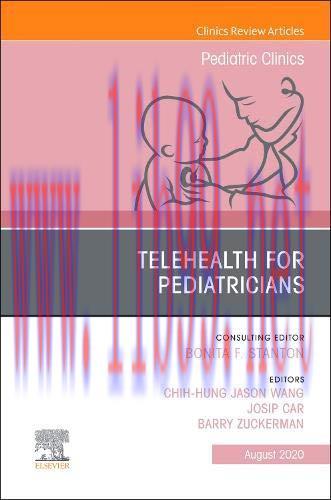 [AME]Telehealth for Pediatricians, An Issue of Pediatric Clinics of North America (Volume 67-4)...