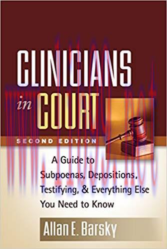 (PDF)Clinicians in Court, Second Edition: A Guide to Subpoenas, Depositions, Testifying, and Ev...