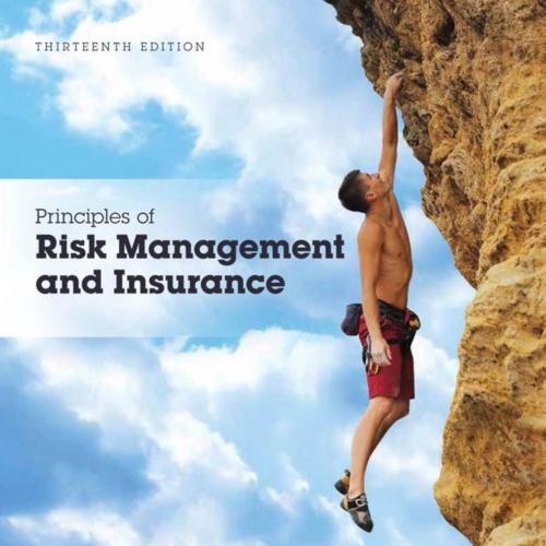 Principles of Risk Management and Insurance 13th Edition