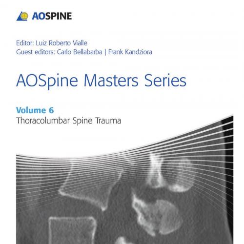 AOSpine Masters Series, Volume 6 Thoracolumbar Spine Trauma - Vialle, Luiz Roberto; Carlo Bella...