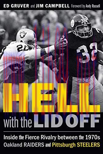 (PDF)Hell with the Lid Off: Inside the Fierce Rivalry between the 1970s Oakland Raiders and Pit...