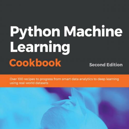 Python Machine Learning Cookbook, Second Edition - Giuseppe Ciaburro