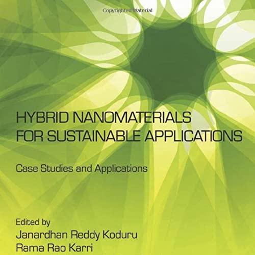 Hybrid Nanomaterials for Sustainable Applications Case Studies and Applications (Micro and Nano...