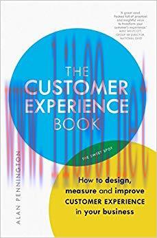 The Customer Experience Book: How to design, measure and improve customer experience in your bu...