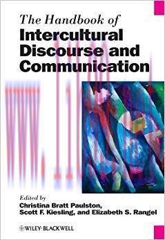 The Handbook of Intercultural Discourse and Communication (Blackwell Handbooks in Linguistics 9...