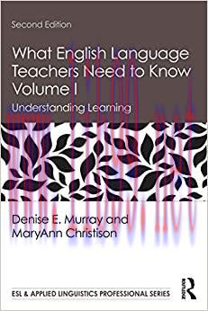 (PDF)What English Language Teachers Need to Know Volume I: Understanding Learning (ESL & Applie...