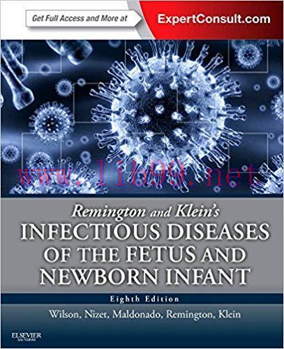 [PDF]Remington and Klein&rsquo;s Infectious Diseases of the Fetus and Newborn Infant, 8th Edition