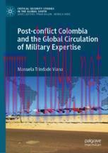 [PDF]Post-conflict Colombia and the Global Circulation of Military Expertise