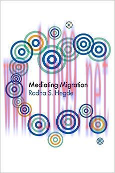 Mediating Migration (Global Media and Communication) 1st Edition,