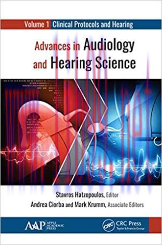 [AME]Advances in Audiology and Hearing Science: Volume 1: Clinical Protocols and Hearing Device...