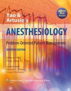 [AME]Yao and Artusio's Anesthesiology: Problem-Oriented Patient Management, 7th Edition (Origin...
