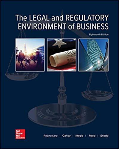 The Legal and Regulatory Environment of Business 18th Edition [Marisa Pagnattaro]