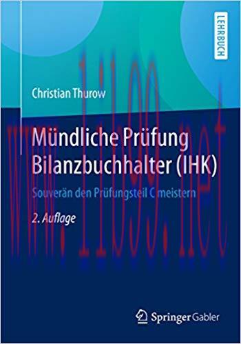 (PDF)M&uuml;ndliche Pr&uuml;fung Bilanzbuchhalter (IHK): Souver&auml;n den Pr&uuml;fungsteil C meistern (German Edi...