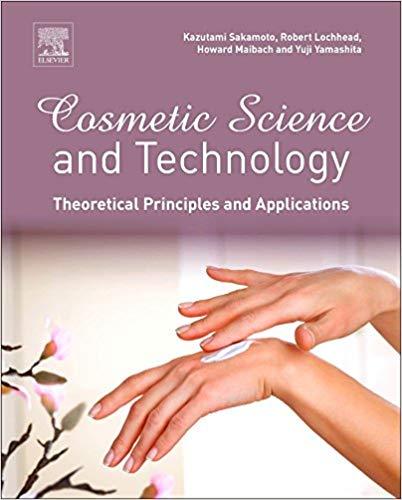 Cosmetic Science and Technology Theoretical Principles and Applications