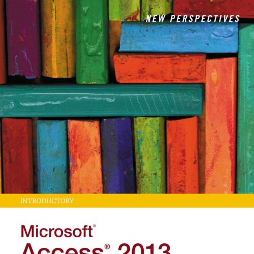 New Perspectives on Microsoft Access 2013, Introductory