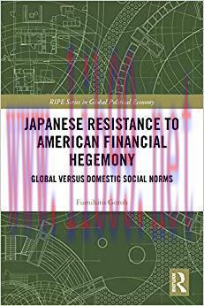 (PDF)Japanese Resistance to American Financial Hegemony: Global versus Domestic Social Norms (R...