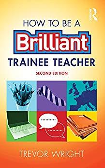 (PDF)How to be a Brilliant Trainee Teacher