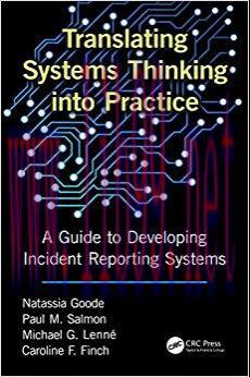 Translating Systems Thinking into Practice: A Guide to Developing Incident Reporting Systems 1s...