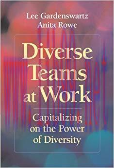 Diverse Teams at Work: Capitalizing on the Power of Diversity