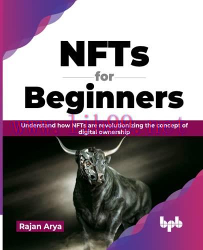 [FOX-Ebook]NFTs for Beginners: Understand how NFTs are revolutionizing the concept of digital o...