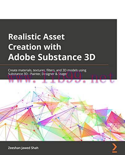 [FOX-Ebook]Realistic Asset Creation with Adobe Substance 3D: Create materials, textures, filter...