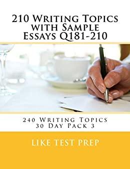 (PDF)210 Writing Topics with Sample Essays Q181-210 (240 Writing Topics 30 Day Pack Book 3)