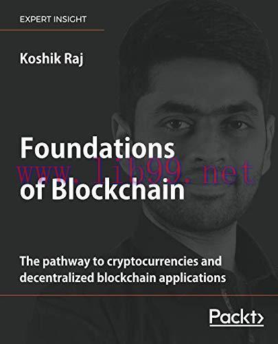 [FOX-Ebook]Foundations of Blockchain: The pathway to cryptocurrencies and decentralized blockch...