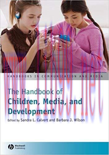 The Handbook of Children, Media, and Development (Handbooks in Communication and Media 2) 1st E...