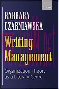 (PDF)Writing Management: Organization Theory as a Literary Genre 1st Edition