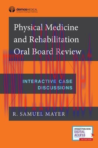 [AME]Physical Medicine and Rehabilitation Oral Board Review: Interactive Case Discussions (EPUB...