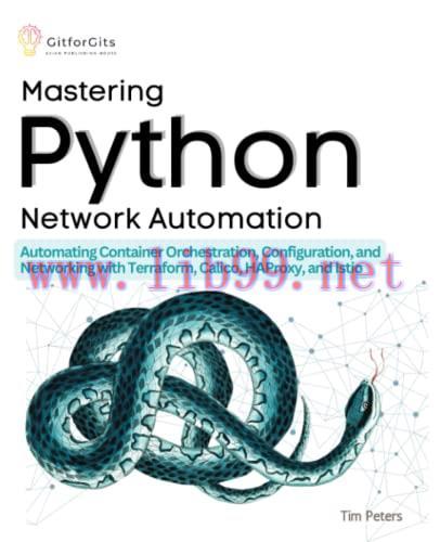 [FOX-Ebook]Mastering Python Network Automation: Automating Container Orchestration, Configurati...