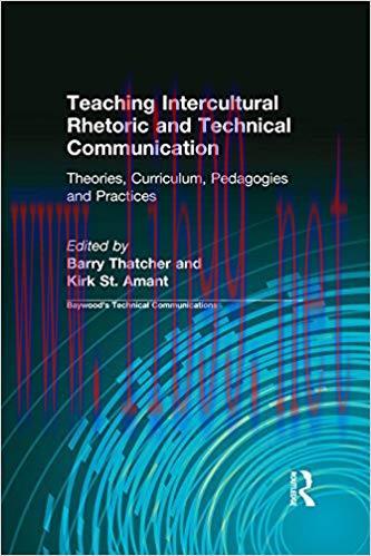 Teaching Intercultural Rhetoric and Technical Communication: Theories, Curriculum, Pedagogies a...