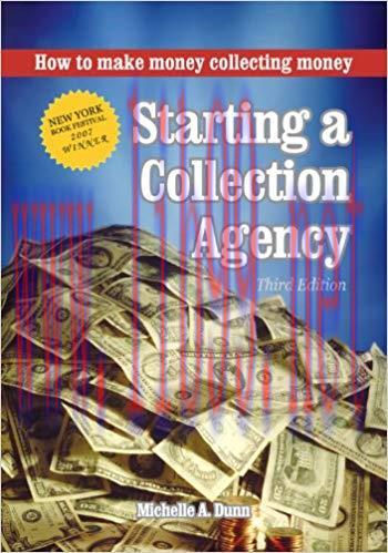 (PDF)Starting a Collection Agency, how to make money collecting money (The Collecting Money Ser...