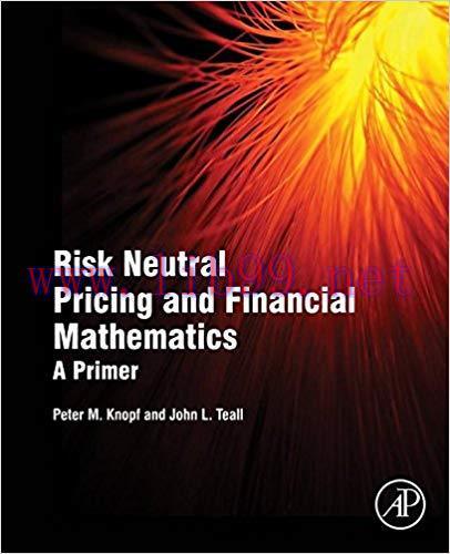 (PDF)Risk Neutral Pricing and Financial Mathematics: A Primer 1st Edition