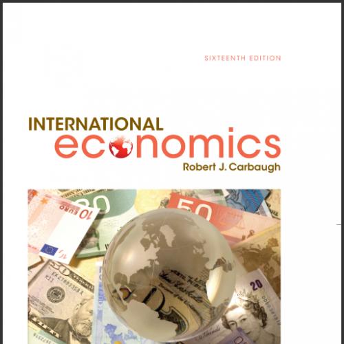 (Solution Manual)International Economics 16th Edition by Robert Carbaugh.zip