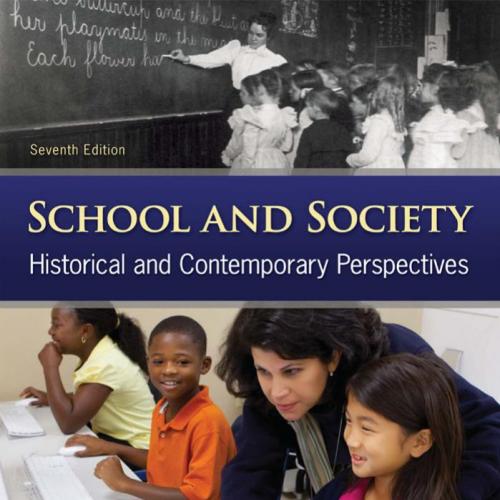 School and Society Historical and Contemporary Perspectives 7th Seventh Edition - Steven E. Toz...