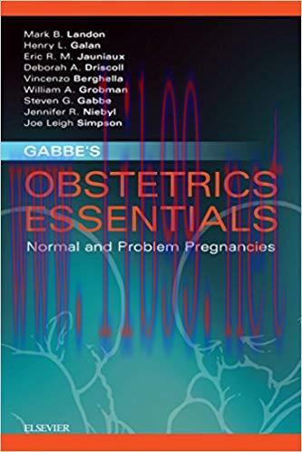 (PDF)Gabbe&rsquo;s Obstetrics Essentials: Normal & Problem Pregnancies E-Book 1st Edition