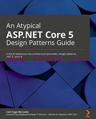 [FOX-Ebook]An Atypical ASP.NET Core 5 Design Patterns Guide: A SOLID adventure into architectur...