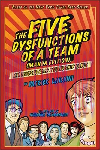 The Five Dysfunctions of a Team: An Illustrated Leadership Fable 1st Edition,