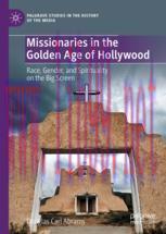 [PDF]Missionaries in the Golden Age of Hollywood: Race, Gender, and Spirituality on the Big Scr...