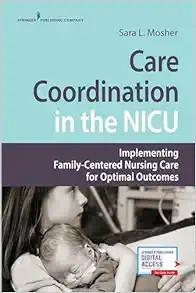 [AME]Care Coordination in the NICU: Implementing Family-Centered Nursing Care for Optimal Outco...