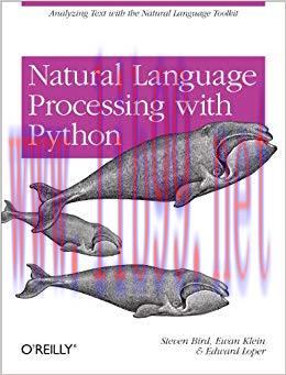 Natural Language Processing with Python: Analyzing Text with the Natural Language Toolkit 1st E...