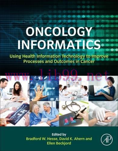 [AME]Oncology Informatics: Using Health Information Technology to Improve Processes and Outcome...