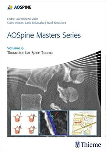AOSpine Masters Series, Volume 6 Thoracolumbar Spine Trauma